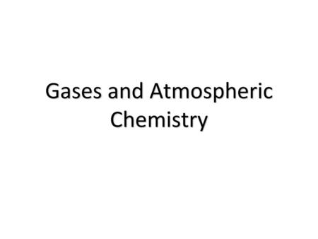 Gases and Atmospheric Chemistry