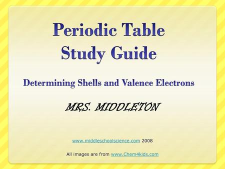 Periodic Table Study Guide Determining Shells and Valence Electrons