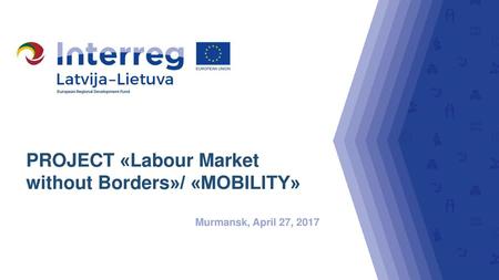 PROJECT «Labour Market without Borders»/ «MOBILITY»