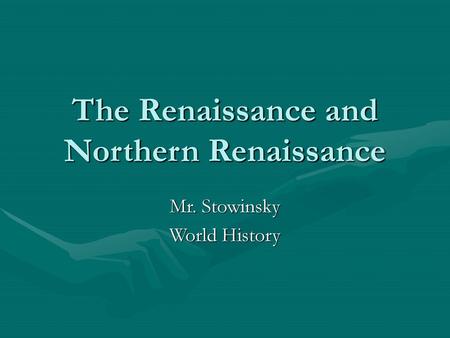 The Renaissance and Northern Renaissance