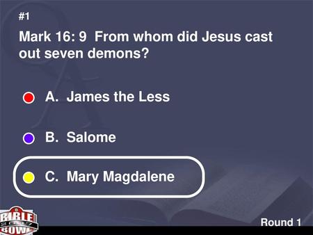 Mark 16: 9 From whom did Jesus cast out seven demons?