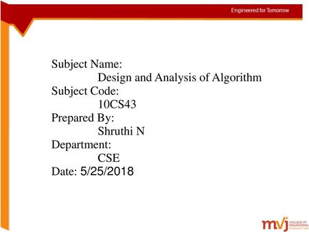 Subject Name: Design and Analysis of Algorithm Subject Code: 10CS43