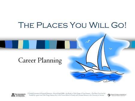 The Places You Will Go! Career Planning.