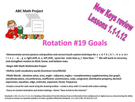 Rotation #19 Goals New Keys review Lessons ABC Math Project