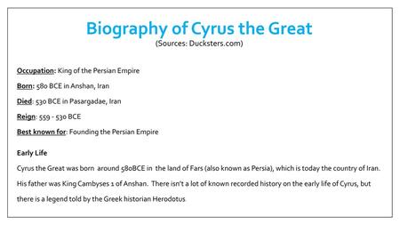 Biography of Cyrus the Great (Sources: Ducksters.com)