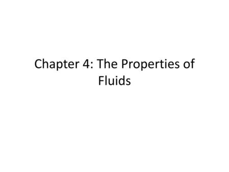 Chapter 4: The Properties of Fluids