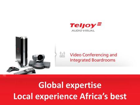 Global expertise Local experience Africa’s best