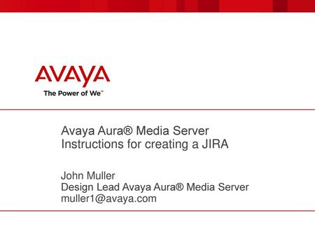 Avaya Aura® Media Server Instructions for creating a JIRA