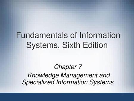 Fundamentals of Information Systems, Sixth Edition