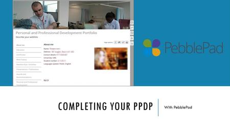 Completing your PPDP With PebblePad.