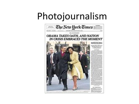 Photojournalism.