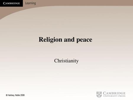 Religion and peace Christianity © Hartney, Noble 2008.