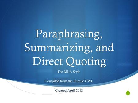 Paraphrasing, Summarizing, and Direct Quoting