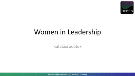 Women in Leadership Kutatási adatok.