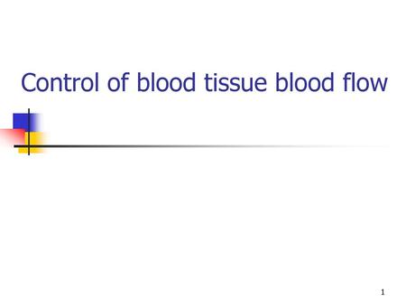 Control of blood tissue blood flow