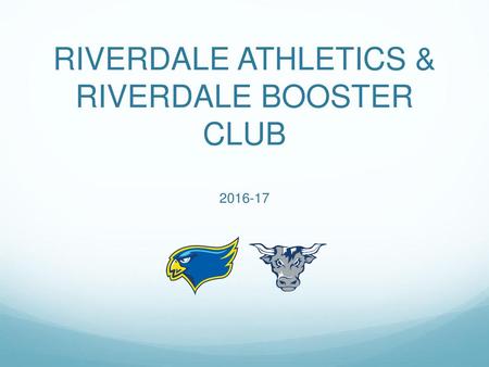 RIVERDALE ATHLETICS & RIVERDALE BOOSTER CLUB