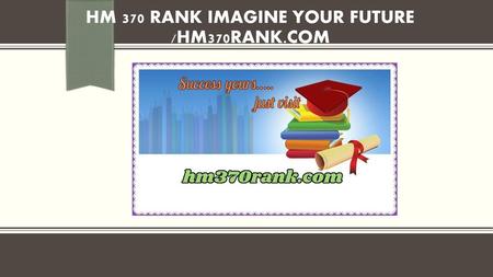 HM 370 RANK Imagine Your Future /hm370rank.com