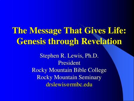 The Message That Gives Life: Genesis through Revelation