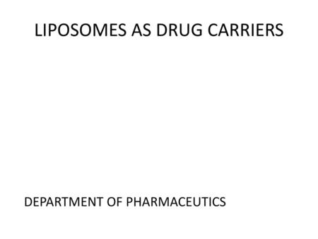 LIPOSOMES AS DRUG CARRIERS