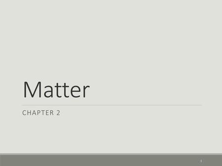 Matter Chapter 2.