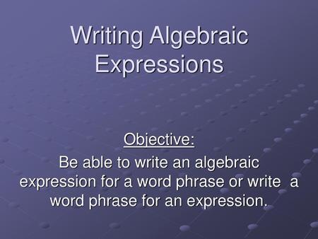 Writing Algebraic Expressions