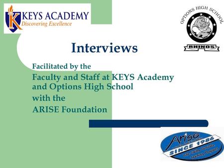 Interviews Faculty and Staff at KEYS Academy and Options High School