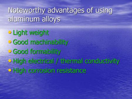 Noteworthy advantages of using aluminum alloys