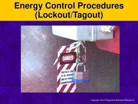 Energy Control Procedures (Lockout/Tagout)