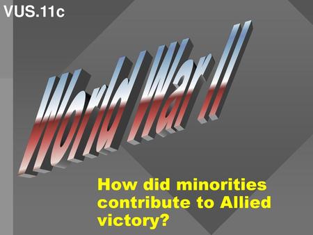 How did minorities contribute to Allied victory?