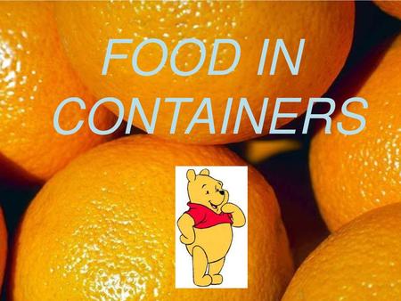 FOOD IN CONTAINERS.