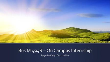 Bus M 494R – On Campus Internship