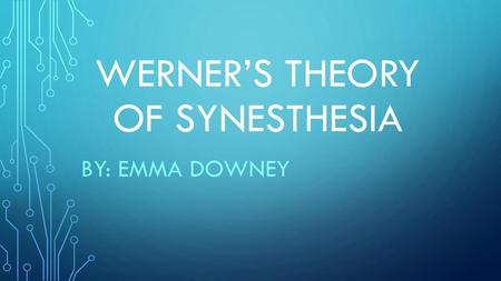 Werner’s Theory of Synesthesia