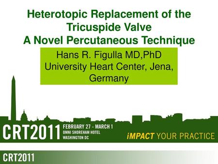 Hans R. Figulla MD,PhD University Heart Center, Jena, Germany