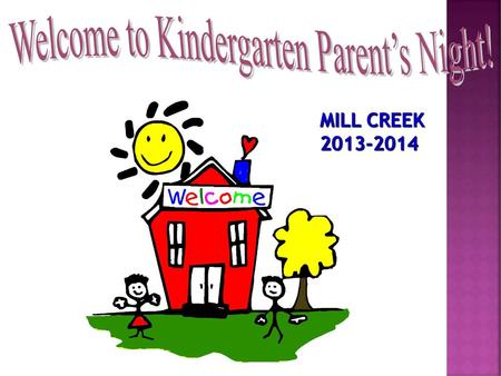 Welcome to Kindergarten Parent’s Night!