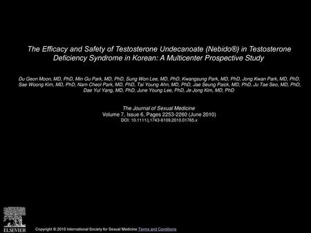 The Efficacy and Safety of Testosterone Undecanoate (Nebido®) in Testosterone Deficiency Syndrome in Korean: A Multicenter Prospective Study  Du Geon.