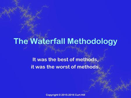 The Waterfall Methodology