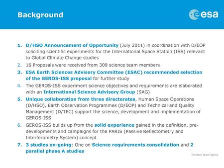 Background D/HSO Announcement of Opportunity (July 2011) in coordination with D/EOP soliciting scientific experiments for the International Space Station.