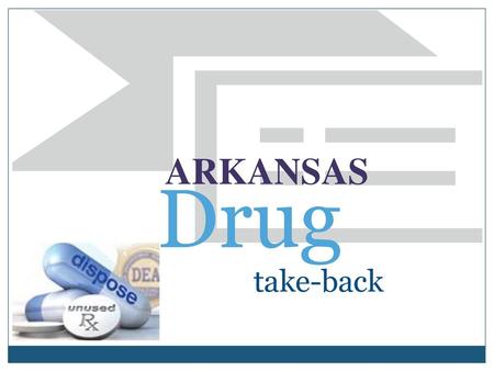 ARKANSAS Drug take-back.