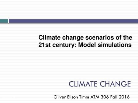 Climate Change Climate change scenarios of the