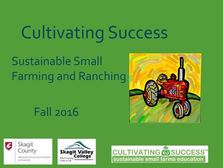 Cultivating Success Sustainable Small Farming and Ranching Fall 2016.