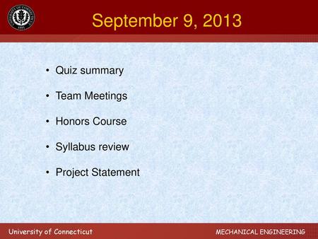 September 9, 2013 Quiz summary Team Meetings Honors Course