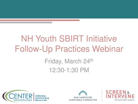 NH Youth SBIRT Initiative Follow-Up Practices Webinar