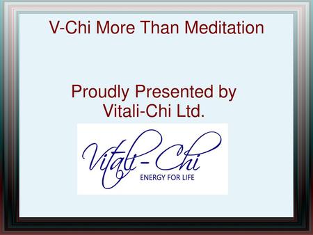 V-Chi More Than Meditation