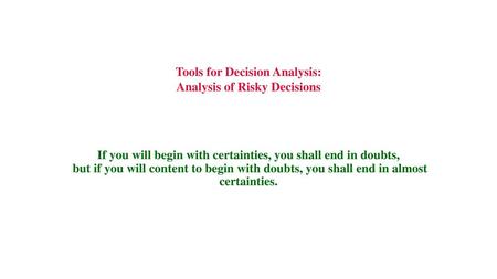 Tools for Decision Analysis: Analysis of Risky Decisions