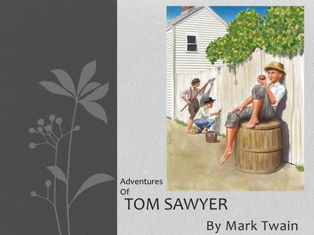 Adventures Of Tom Sawyer By Mark Twain.