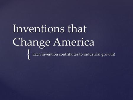 Inventions that Change America