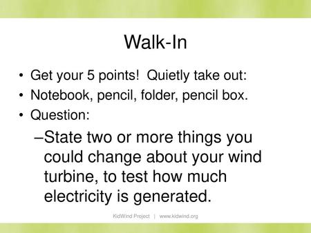 Walk-In Get your 5 points!  Quietly take out: