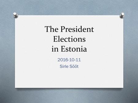 The President Elections in Estonia