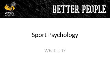 Sport Psychology What is it?.