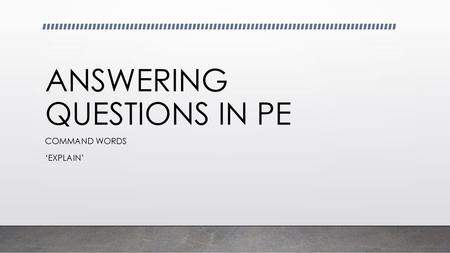 ANSWERING QUESTIONS IN PE